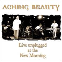 Aching Beauty : Live Unplugged at the New Morning